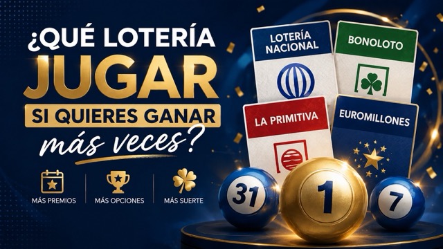 ¿Qué lotería jugar para ganar más veces?